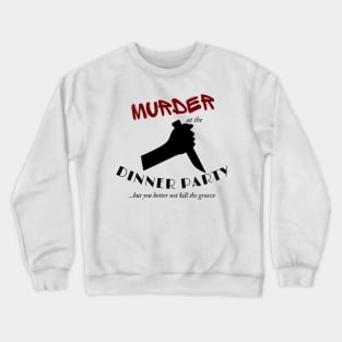 Murder at the Dinner Party Crewneck Sweatshirt